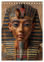 Ägyptische Algorithmen - Künstliche Intelligenz trifft auf das alte Ägypten (Tischkalender 2025 DIN A5 hoch), CALVENDO Monatskalender