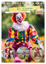 KI Clowns Mit Leichtigkeit das Leben genießen (Tischkalender 2025 DIN A5 hoch), CALVENDO Monatskalender