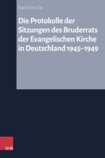 Die Protokolle der Sitzungen des Bruderrats der Evangelischen Kirche in Deutschland 1945-1949