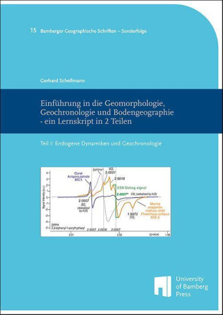 Einführung in die Geomorphologie, Geochronologie und Bodengeographie - ein Lernskript in 2 Teilen