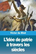 L'idée de patrie ? travers les si?cles