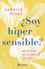 ?Soy Hipersensible?: Descubre El Poder de Un Don