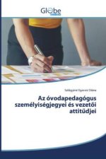 Az óvodapedagógus személyiségjegyei és vezet?i attit?djei