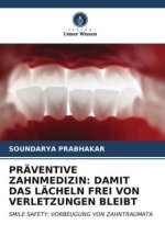 PRÄVENTIVE ZAHNMEDIZIN: DAMIT DAS LÄCHELN FREI VON VERLETZUNGEN BLEIBT