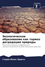 Jekologicheskoe obrazowanie kak tormoz degradacii prirody