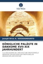 KÖNIGLICHE PALÄSTE IN DANXOME XVII-XIX JAHRHUNDERT