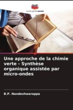 Une approche de la chimie verte - Synth?se organique assistée par micro-ondes