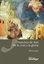 Francisco de Asís : de la cruz a la gloria