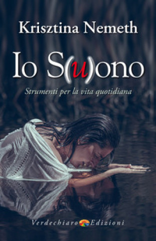 Io s(u)ono. Strumenti per la vita quotidiana