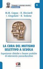 cura del mutismo selettivo a scuola. Esperienze cliniche e buone pratiche di intervento psicoeducativo