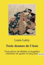 Trois drames de l'Asie