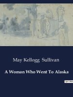 A Woman Who Went To Alaska