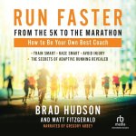 Run Faster from the 5k to the Marathon