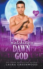 Matching A Dawn God