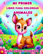 Mi Primer Libro para Colorear de Animales para Ni?os Peque?os