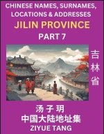 Jilin Province (Part 7)- Mandarin Chinese Names, Surnames, Locations & Addresses, Learn Simple Chinese Characters, Words, Sentences with Simplified Ch