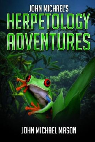 John Michael's Herpetology Adventures