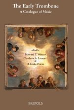 The Early Trombone: A Catalogue of Music