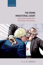 The Prime Ministerial Court Conservative Statecraft in the Twenty-First Century (Hardback)