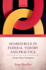 Shared Rule in Federal Theory and Practice Concept, Causes, Consequences (Hardback)