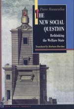 The New Social Question – Rethinking the Welfare State