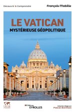 Le Vatican, mystérieuse géopolitique