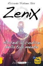 Zenix. Accedi al codice della tua mente e diventa un programmatore di realtà