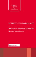 Poetiche all'ombra del nichilismo. Montale, Mann, Borges