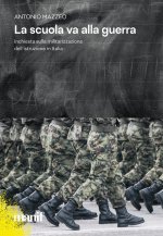 scuola va alla guerra. Inchiesta sulla militarizzazione dell'istruzione in Italia