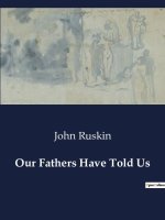 OUR FATHERS HAVE TOLD US