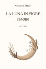 luna in fiore. Ediz. italiana e giapponese