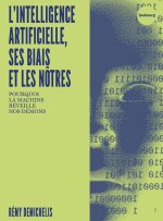 Les Machines, leurs biais et les nôtres - Pourquoi l'IA