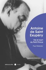 Saint-Exupéry - Vie et mort du petit prince