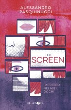 screen. Impresso nei miei occhi