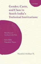 Gender, Caste, and Class in South India's Technical Institutions (Hardback)