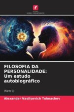 FILOSOFIA DA PERSONALIDADE: Um estudo autobiográfico