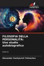FILOSOFIA DELLA PERSONALITÀ: Uno studio autobiografico