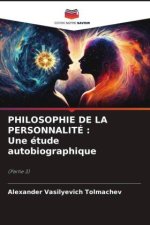 PHILOSOPHIE DE LA PERSONNALITÉ : Une étude autobiographique