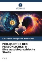 PHILOSOPHIE DER PERSÖNLICHKEIT: Eine autobiographische Studie