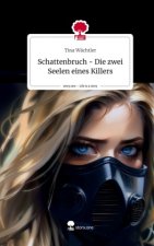 Schattenbruch -                    Die zwei Seelen eines Killers. Life is a Story - story.one