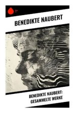 Benedikte Naubert: Gesammelte Werke