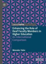 Enhancing the Role of Deaf Faculty Members in Higher Education