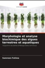 Morphologie et analyse biochimique des algues terrestres et aquatiques