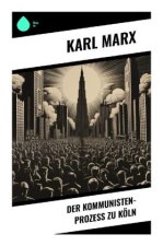 Der Kommunisten-Prozeß zu Köln