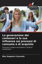 La generazione dei centenari e la sua influenza sui processi di consumo e di acquisto