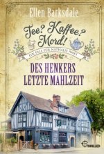 Tee? Kaffee? Mord! Des Henkers letzte Mahlzeit