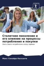 Stoletnee pokolenie i ego wliqnie na processy potrebleniq i pokupki