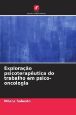 Exploração psicoterapêutica do trabalho em psico-oncologia