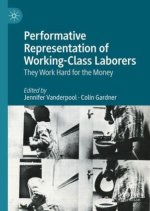 Performative Representation of Working-Class Laborers