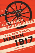 March 1917 – The Red Wheel, Node III, Book 3